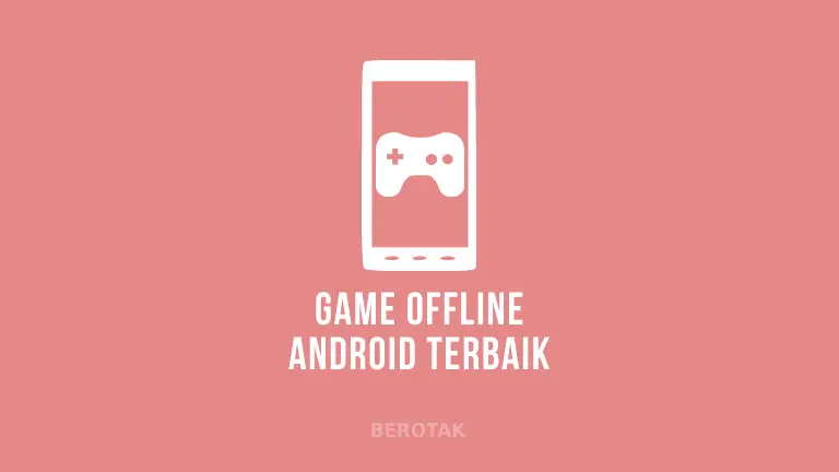 Game Offline Android Terbaik di HP