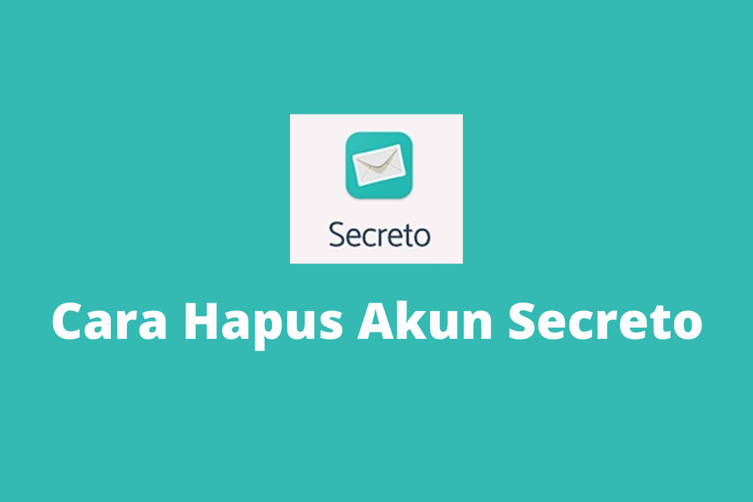 Cara Menghapus akun Secreto