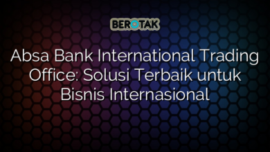 Absa Bank International Trading Office: Solusi Terbaik untuk Bisnis Internasional