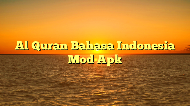 Al Quran Bahasa Indonesia Mod Apk