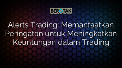 Alerts Trading: Memanfaatkan Peringatan untuk Meningkatkan Keuntungan dalam Trading