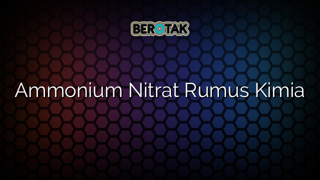 Ammonium Nitrat Rumus Kimia