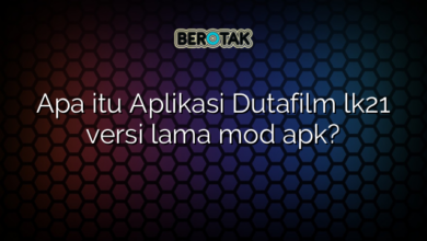 Apa itu Aplikasi Dutafilm lk21 versi lama mod apk?