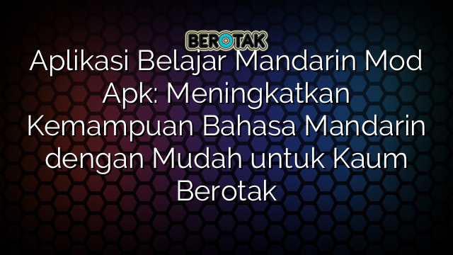 √ Aplikasi Belajar Mandarin Mod Apk: Meningkatkan Kemampuan Bahasa ...