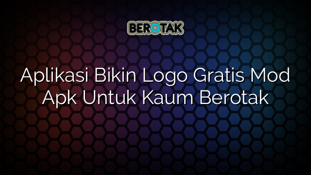 Aplikasi Bikin Logo Gratis Mod Apk Untuk Kaum Berotak