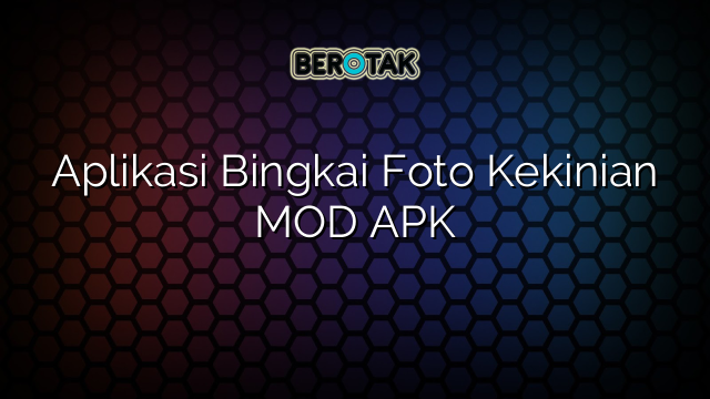 Aplikasi Bingkai Foto Kekinian MOD APK