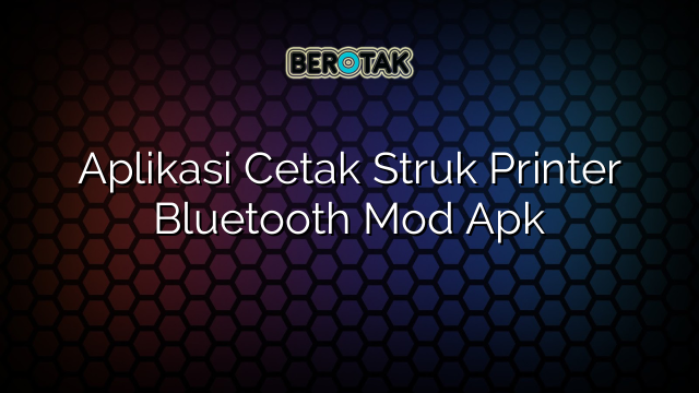 Aplikasi Cetak Struk Printer Bluetooth Mod Apk