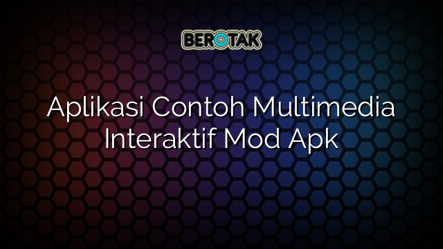 Aplikasi Contoh Multimedia Interaktif Mod Apk