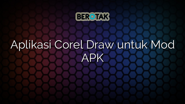 Aplikasi Corel Draw untuk Mod APK