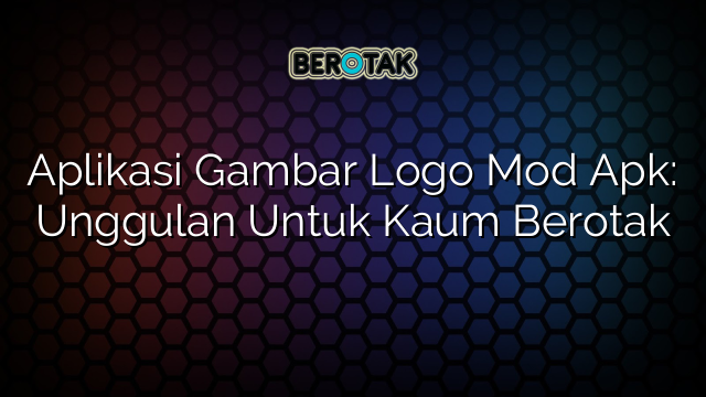 √ Aplikasi Gambar Logo Mod Apk: Unggulan Untuk Kaum Berotak