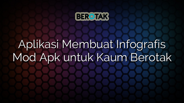 Aplikasi Membuat Infografis Mod Apk untuk Kaum Berotak