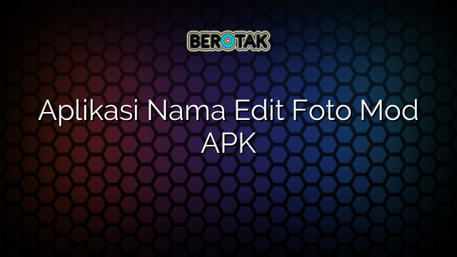 Aplikasi Nama Edit Foto Mod APK