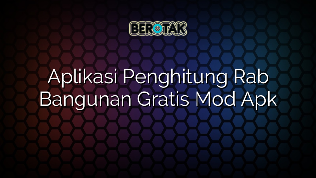 √ Aplikasi Penghitung Rab Bangunan Gratis Mod Apk