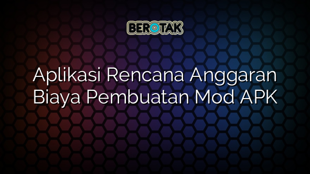 Aplikasi Rencana Anggaran Biaya Pembuatan Mod APK