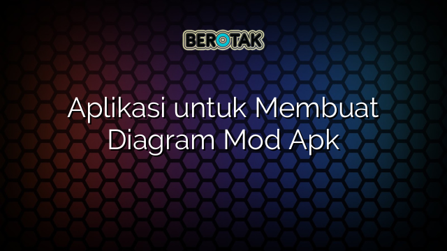 Aplikasi untuk Membuat Diagram Mod Apk