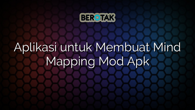 Aplikasi untuk Membuat Mind Mapping Mod Apk