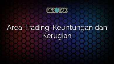 Area Trading: Keuntungan dan Kerugian