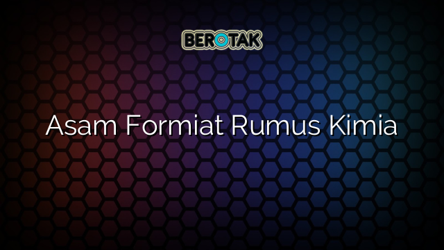 Asam Formiat Rumus Kimia