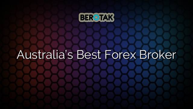 Australia’s Best Forex Broker