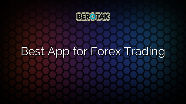 Best App for Forex Trading