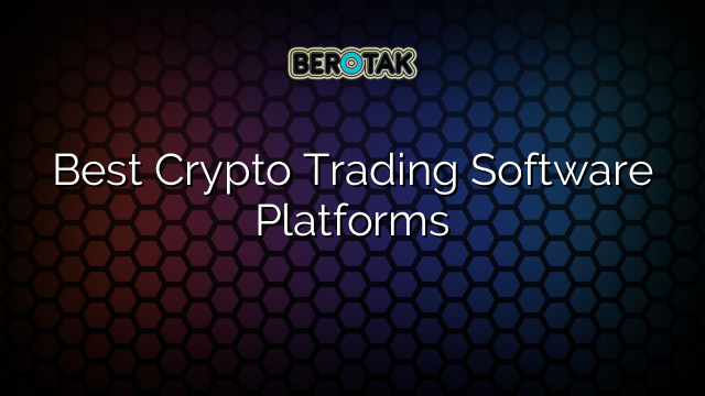 Best Crypto Trading Software Platforms