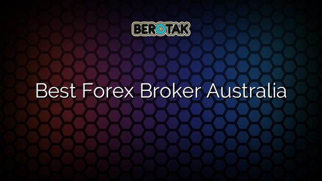 √ Best Forex Broker Australia