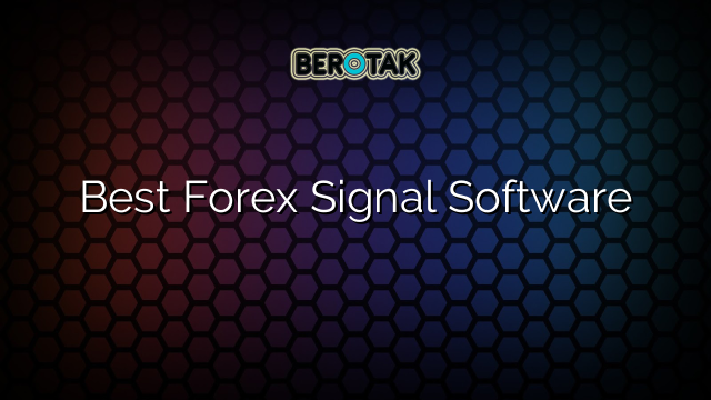 Best Forex Signal Software