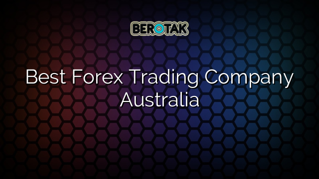 Best Forex Trading Company Australia