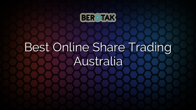 Best Online Share Trading Australia