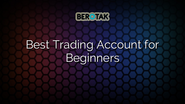 Best Trading Account for Beginners