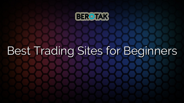 Best Trading Sites for Beginners