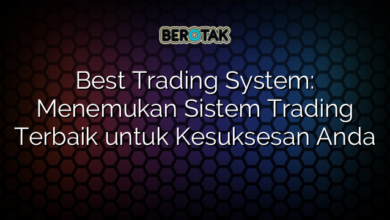 Best Trading System: Menemukan Sistem Trading Terbaik untuk Kesuksesan Anda