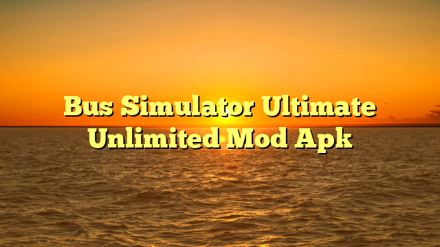 √ Bus Simulator Ultimate Unlimited Mod Apk