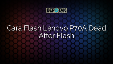 Cara Flash Lenovo P70A Dead After Flash