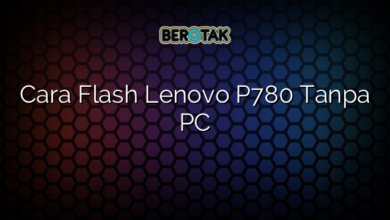 Cara Flash Lenovo P780 Tanpa PC