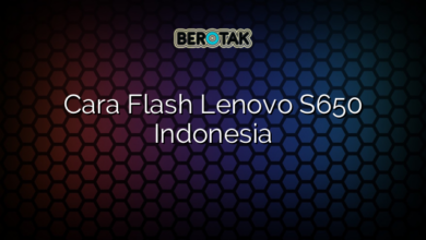 Cara Flash Lenovo S650 Indonesia