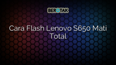 Cara Flash Lenovo S650 Mati Total