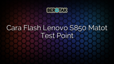 Cara Flash Lenovo S850 Matot Test Point