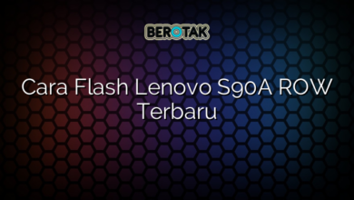 Cara Flash Lenovo S90A ROW Terbaru