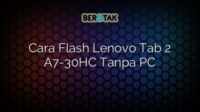 Cara Flash Lenovo Tab 2 A7-30HC Tanpa PC