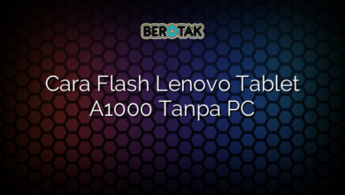 Cara Flash Lenovo Tablet A1000 Tanpa PC