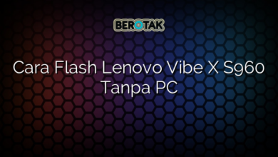 Cara Flash Lenovo Vibe X S960 Tanpa PC