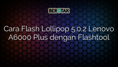 Cara Flash Lollipop 5.0.2 Lenovo A6000 Plus dengan Flashtool