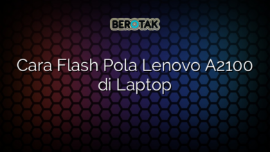 Cara Flash Pola Lenovo A2100 di Laptop