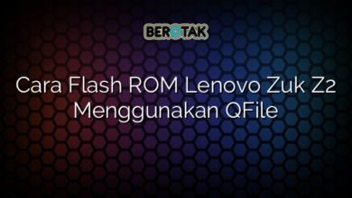 Cara Flash ROM Lenovo Zuk Z2 Menggunakan QFile