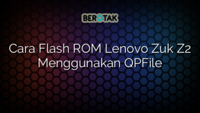 Cara Flash ROM Lenovo Zuk Z2 Menggunakan QPFile