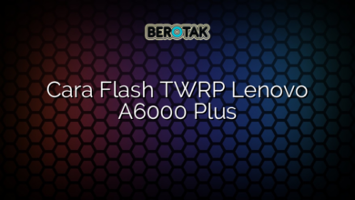 Cara Flash TWRP Lenovo A6000 Plus