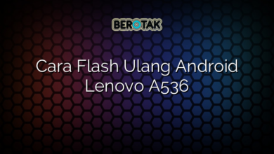 Cara Flash Ulang Android Lenovo A536