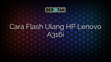 Cara Flash Ulang HP Lenovo A316i