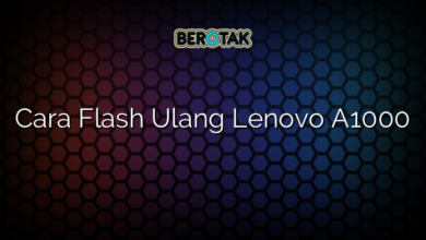 Cara Flash Ulang Lenovo A1000